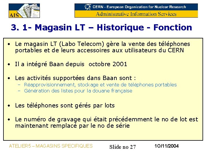 3. 1 - Magasin LT – Historique - Fonction • Le magasin LT (Labo