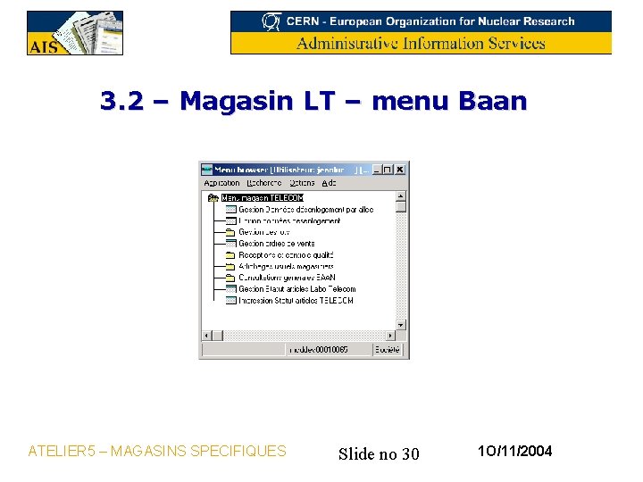 3. 2 – Magasin LT – menu Baan ATELIER 5 – MAGASINS SPECIFIQUES Slide