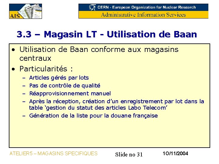 3. 3 – Magasin LT - Utilisation de Baan • Utilisation de Baan conforme