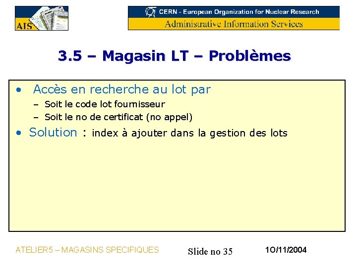 3. 5 – Magasin LT – Problèmes • Accès en recherche au lot par