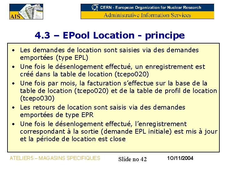 4. 3 – EPool Location - principe • Les demandes de location sont saisies