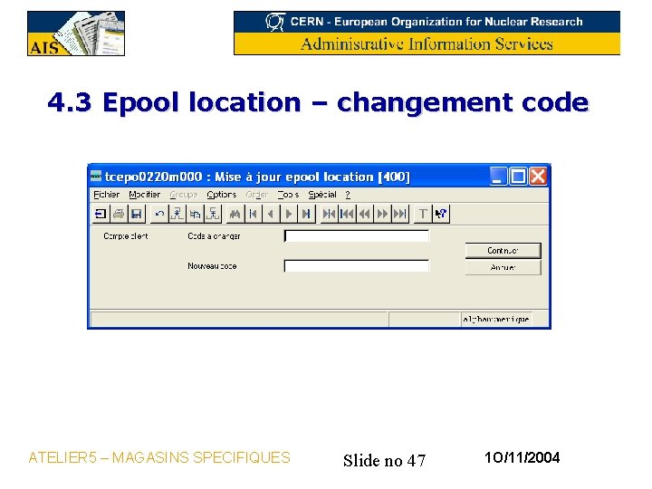4. 3 Epool location – changement code ATELIER 5 – MAGASINS SPECIFIQUES Slide no