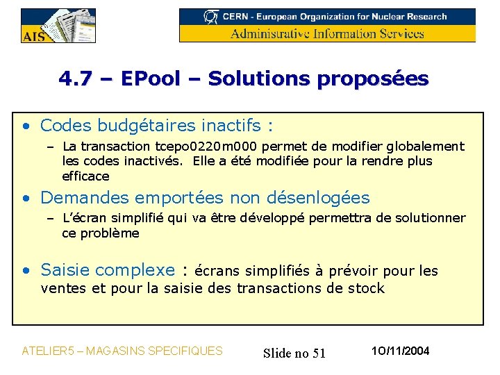 4. 7 – EPool – Solutions proposées • Codes budgétaires inactifs : – La