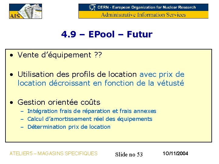 4. 9 – EPool – Futur • Vente d’équipement ? ? • Utilisation des