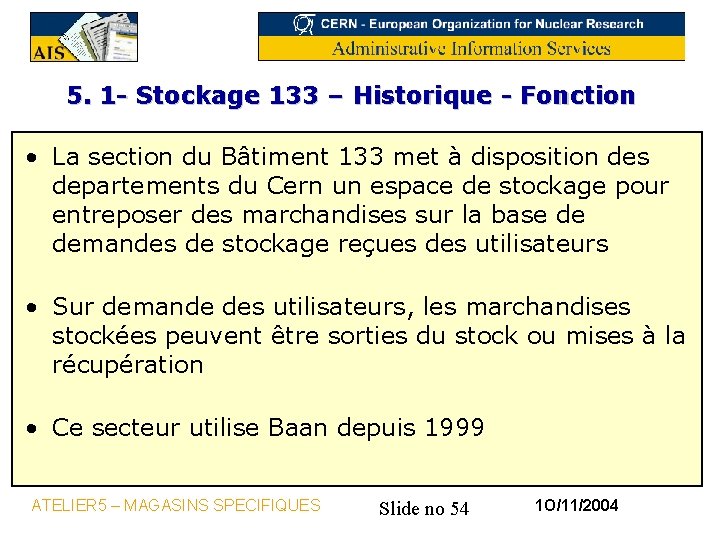 5. 1 - Stockage 133 – Historique - Fonction • La section du Bâtiment