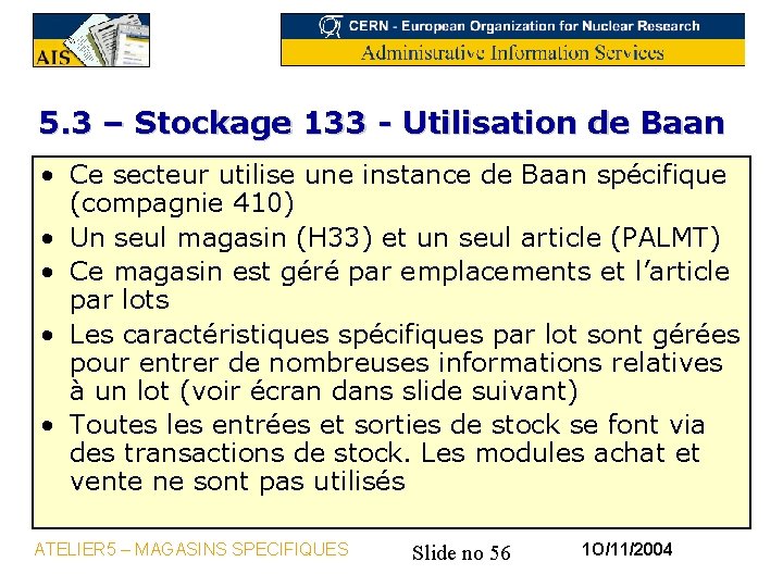 5. 3 – Stockage 133 - Utilisation de Baan • Ce secteur utilise une