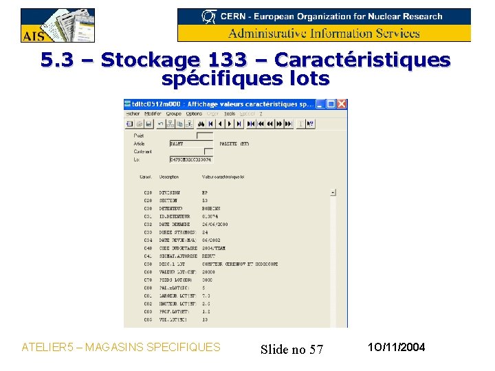 5. 3 – Stockage 133 – Caractéristiques spécifiques lots ATELIER 5 – MAGASINS SPECIFIQUES