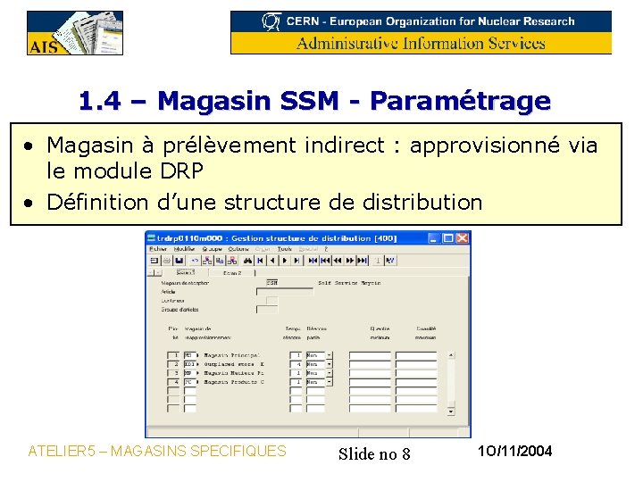 1. 4 – Magasin SSM - Paramétrage • Magasin à prélèvement indirect : approvisionné