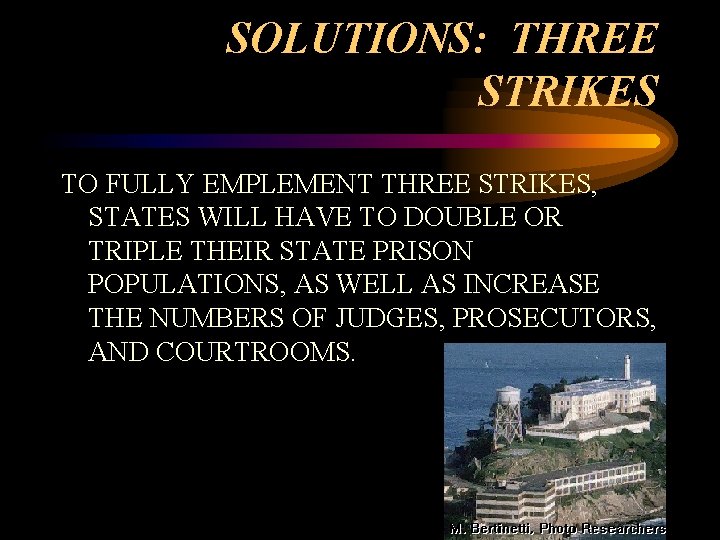 SOLUTIONS: THREE STRIKES TO FULLY EMPLEMENT THREE STRIKES, STATES WILL HAVE TO DOUBLE OR