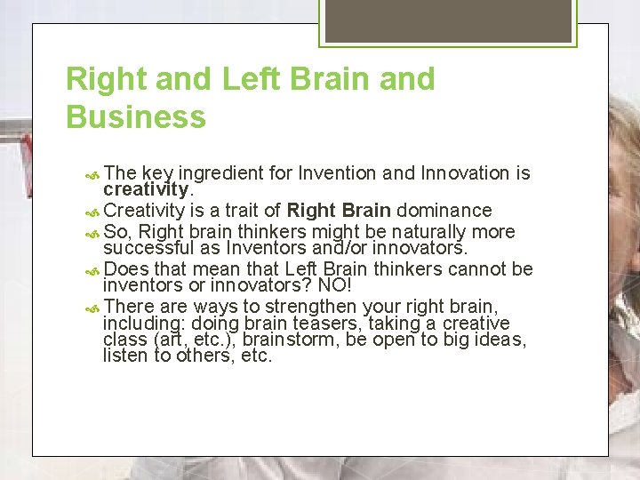 Right and Left Brain and Business The key ingredient for Invention and Innovation is