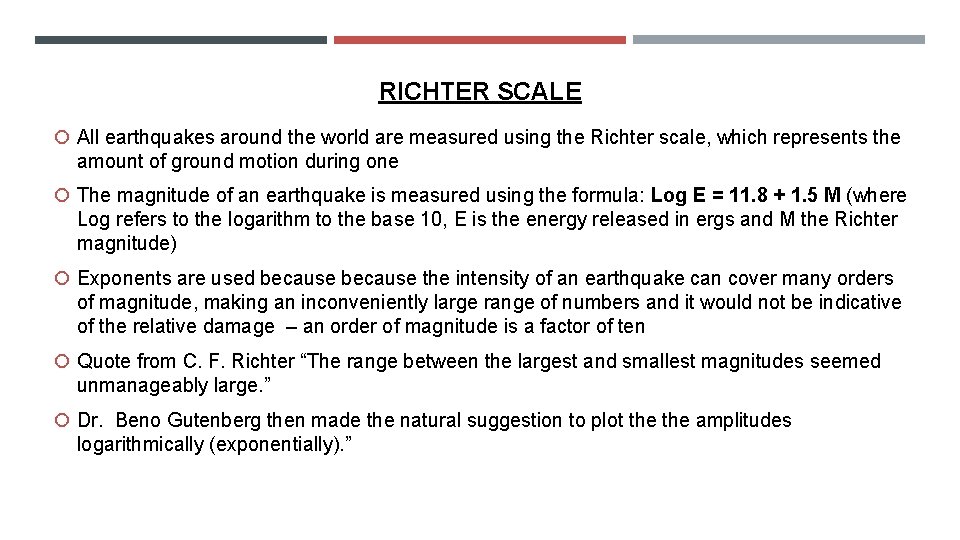 RICHTER SCALE All earthquakes around the world are measured using the Richter scale, which