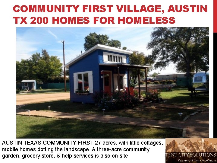 COMMUNITY FIRST VILLAGE, AUSTIN TX 200 HOMES FOR HOMELESS AUSTIN TEXAS COMMUNITY FIRST 27