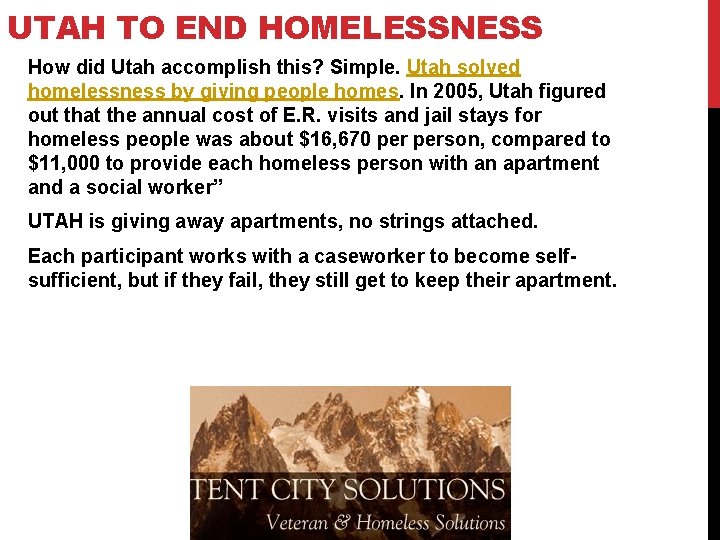 UTAH TO END HOMELESSNESS How did Utah accomplish this? Simple. Utah solved homelessness by