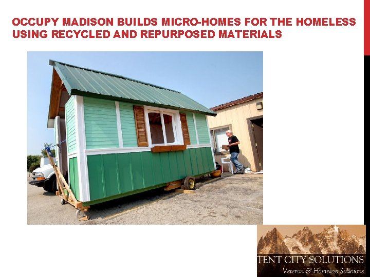 OCCUPY MADISON BUILDS MICRO-HOMES FOR THE HOMELESS USING RECYCLED AND REPURPOSED MATERIALS 