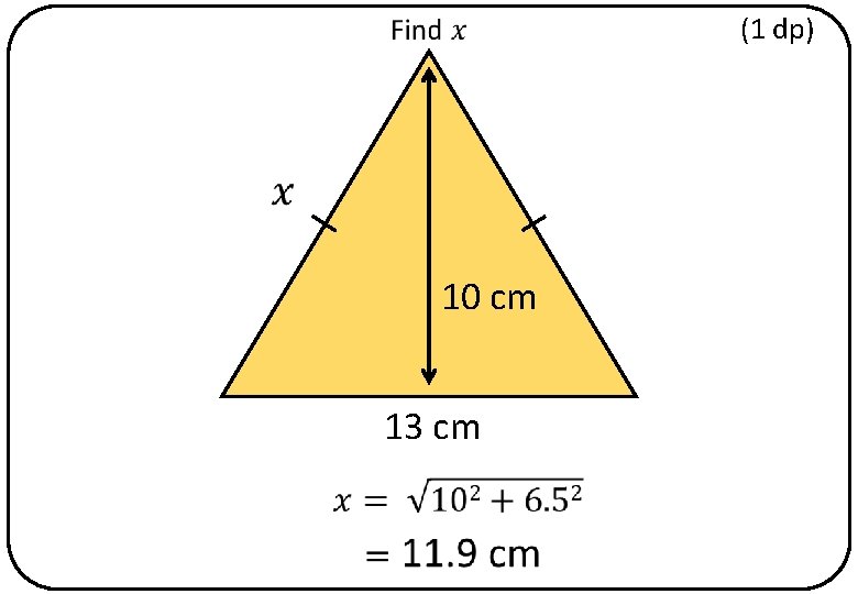 (1 dp) 10 cm 13 cm 