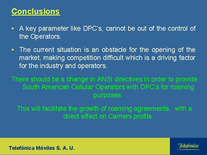 Conclusions • A key parameter like DPC’s, cannot be out of the control of