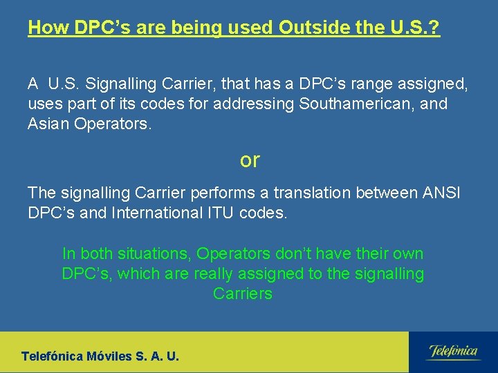 How DPC’s are being used Outside the U. S. ? A U. S. Signalling