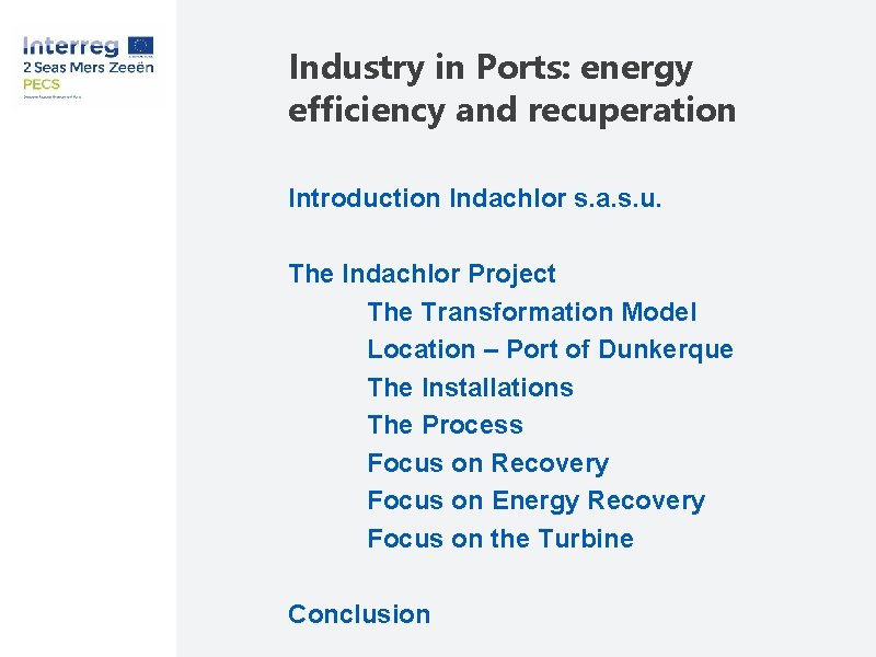 Industry in Ports: energy efficiency and recuperation Introduction Indachlor s. a. s. u. The