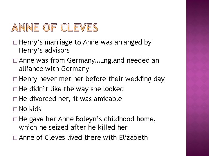 � Henry’s marriage to Anne was arranged by Henry’s advisors � Anne was from