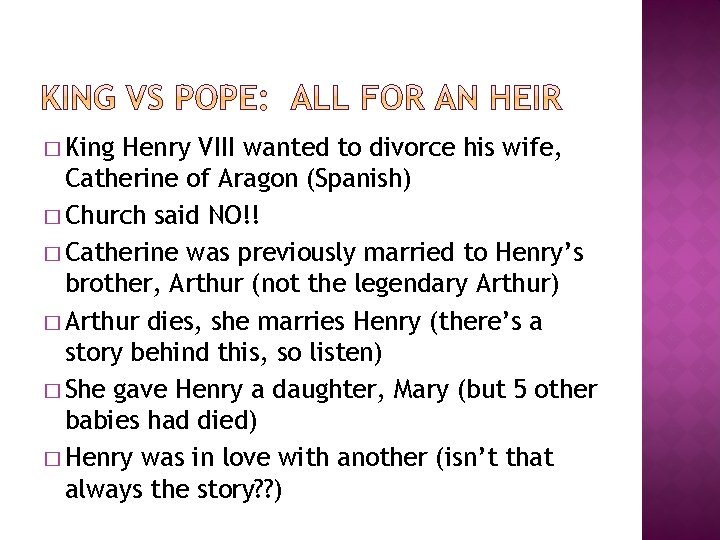 � King Henry VIII wanted to divorce his wife, Catherine of Aragon (Spanish) �