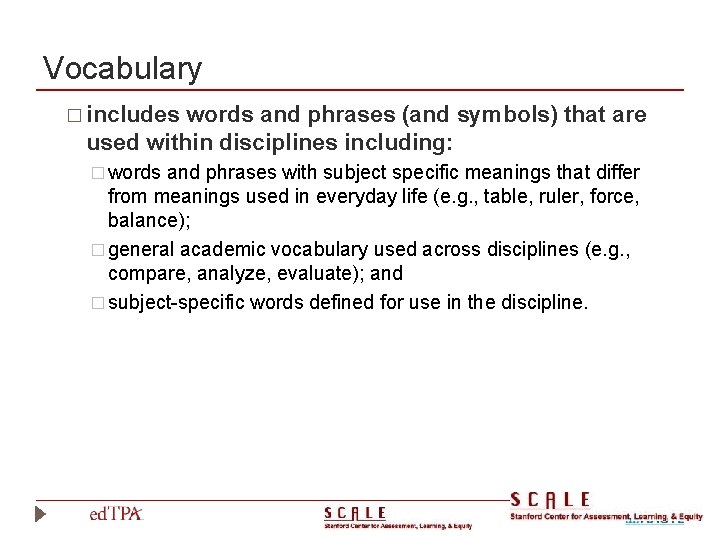 Vocabulary � includes words and phrases (and symbols) that are used within disciplines including:
