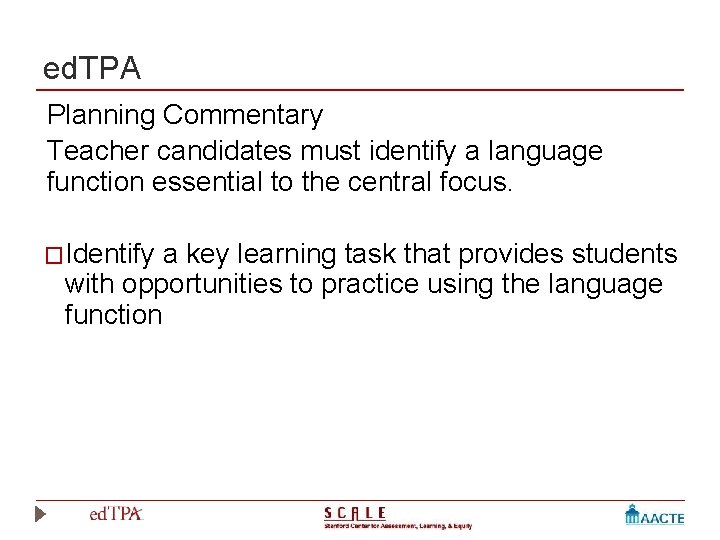 ed. TPA Planning Commentary Teacher candidates must identify a language function essential to the