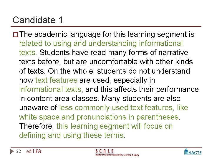 Candidate 1 � The academic language for this learning segment is related to using