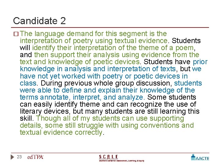 Candidate 2 � The language demand for this segment is the interpretation of poetry