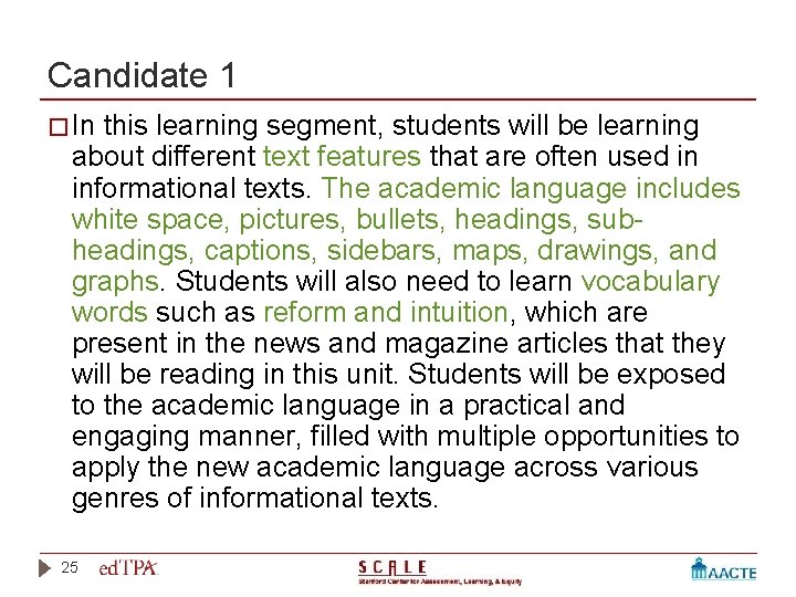 Candidate 1 � In this learning segment, students will be learning about different text