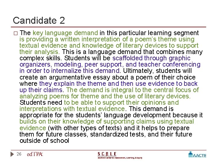 Candidate 2 � The key language demand in this particular learning segment is providing