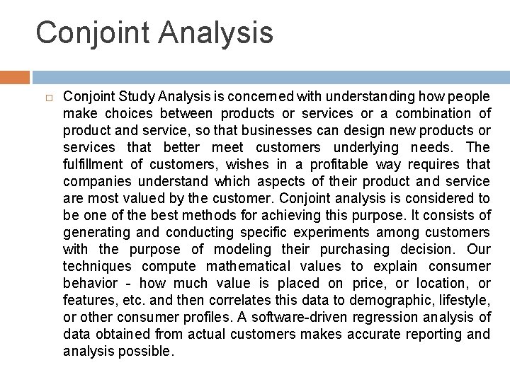 Conjoint Analysis Conjoint Study Analysis is concerned with understanding how people make choices between Conjoint Analysis Conjoint Study Analysis is concerned with understanding how people make choices between