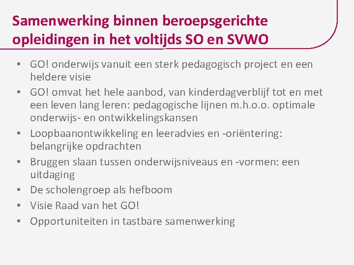 Samenwerking binnen beroepsgerichte opleidingen in het voltijds SO en SVWO • GO! onderwijs vanuit