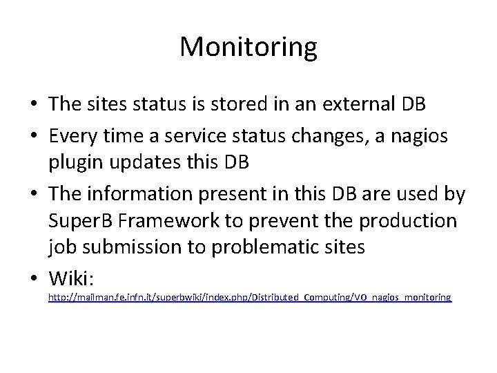 Monitoring • The sites status is stored in an external DB • Every time