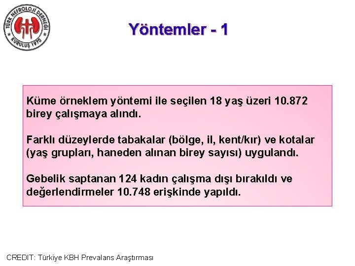 Yöntemler - 1 Küme örneklem yöntemi ile seçilen 18 yaş üzeri 10. 872 birey