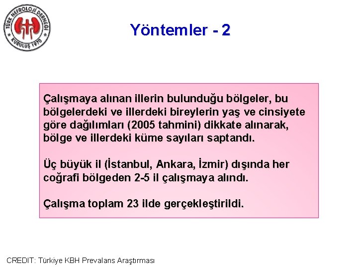 Yöntemler - 2 Çalışmaya alınan illerin bulunduğu bölgeler, bu bölgelerdeki ve illerdeki bireylerin yaş