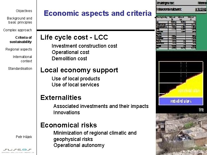 Objectives Background and basic principles Economic aspects and criteria Complex approach Criteria of sustainability