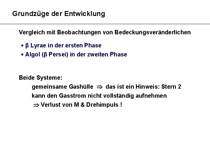 Grundzüge der Entwicklung Vergleich mit Beobachtungen von Bedeckungsveränderlichen β Lyrae in der ersten Phase