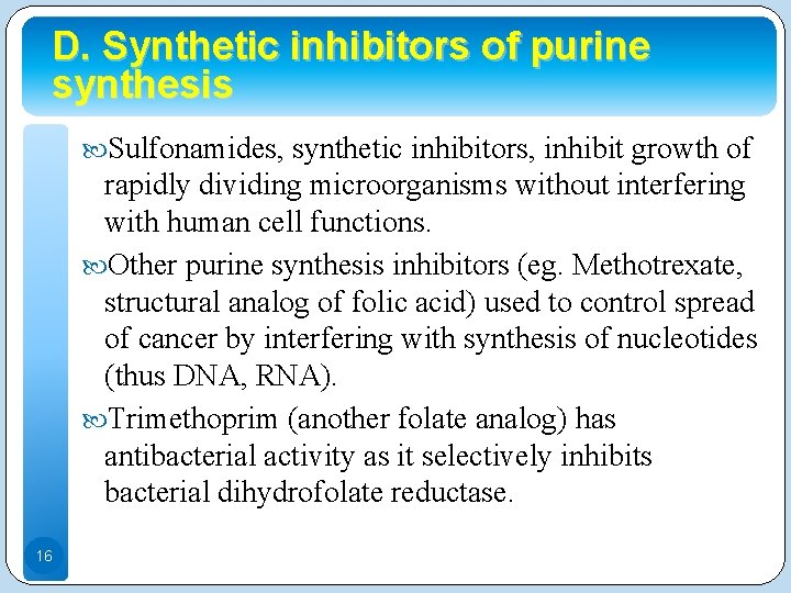 D. Synthetic inhibitors of purine synthesis Sulfonamides, synthetic inhibitors, inhibit growth of rapidly dividing