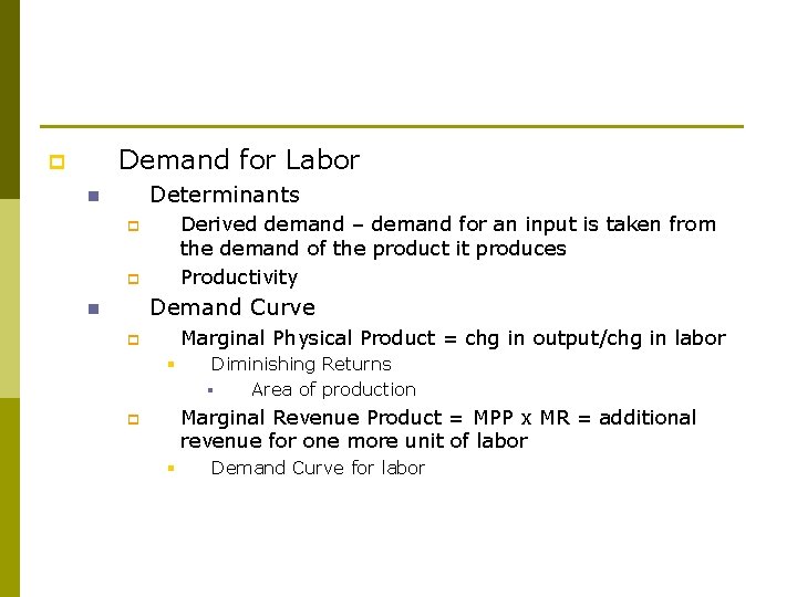 Demand for Labor p Determinants n Derived demand – demand for an input is