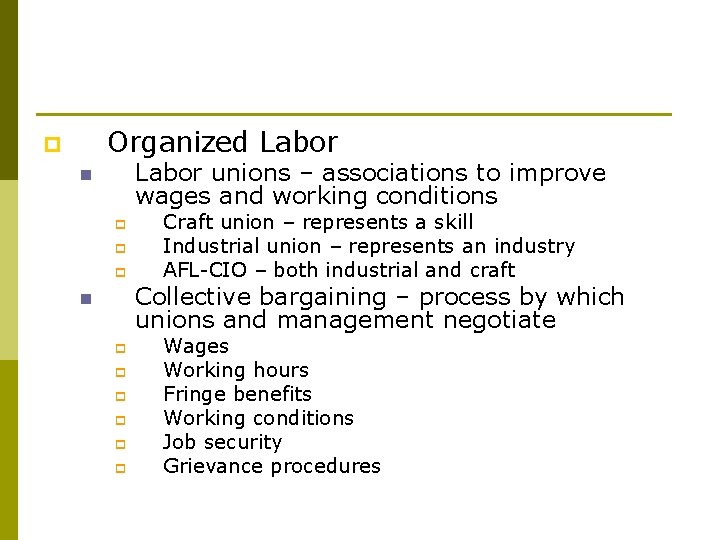 Organized Labor p Labor unions – associations to improve wages and working conditions n