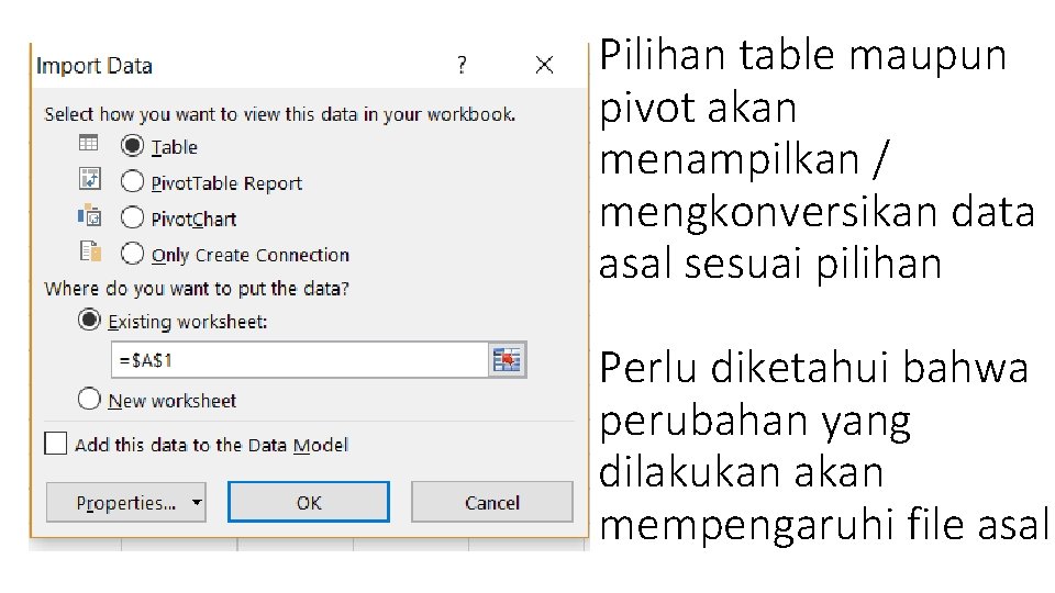 Pilihan table maupun pivot akan menampilkan / mengkonversikan data asal sesuai pilihan Perlu diketahui