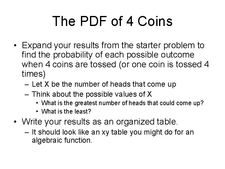 The PDF of 4 Coins • Expand your results from the starter problem to