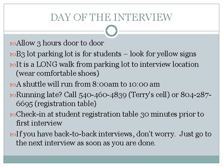 DAY OF THE INTERVIEW Allow 3 hours door to door B 3 lot parking