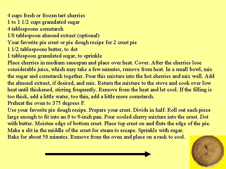 4 cups fresh or frozen tart cherries 1 to 1 1/2 cups granulated sugar