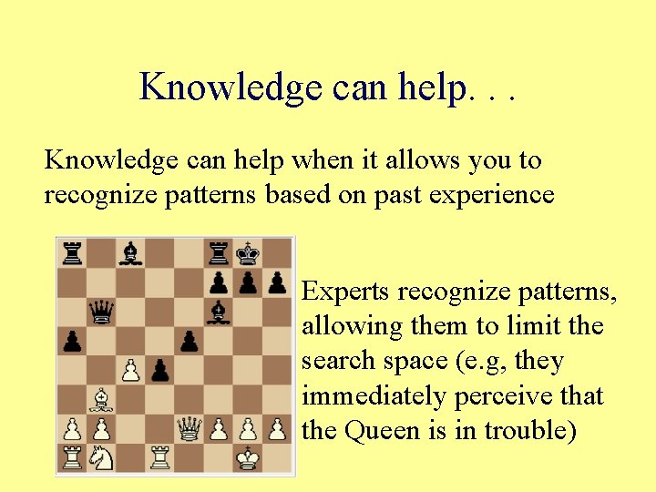 Knowledge can help. . . Knowledge can help when it allows you to recognize