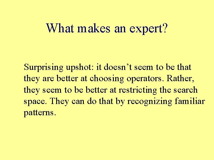 What makes an expert? Surprising upshot: it doesn’t seem to be that they are