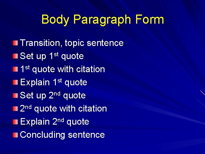 Body Paragraph Form Transition, topic sentence Set up 1 st quote with citation Explain