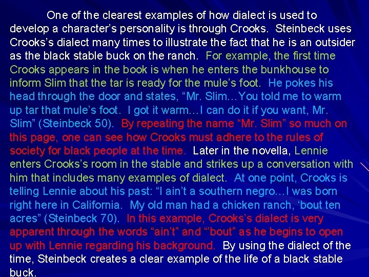 One of the clearest examples of how dialect is used to develop a character’s