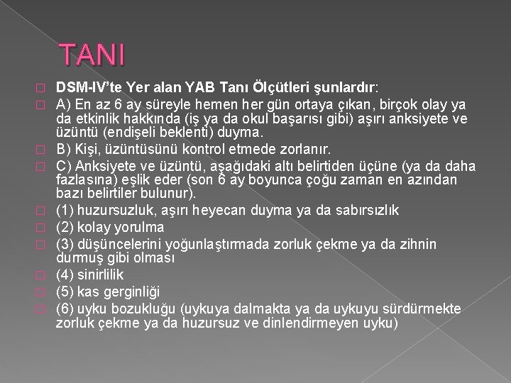 TANI � � � � � DSM-IV’te Yer alan YAB Tanı Ölçütleri şunlardır: A)