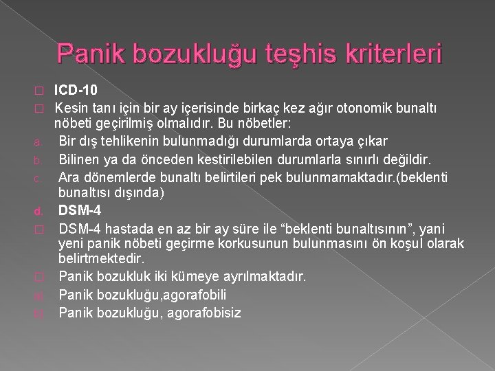 Panik bozukluğu teşhis kriterleri � � a. b. c. d. � � a) b)